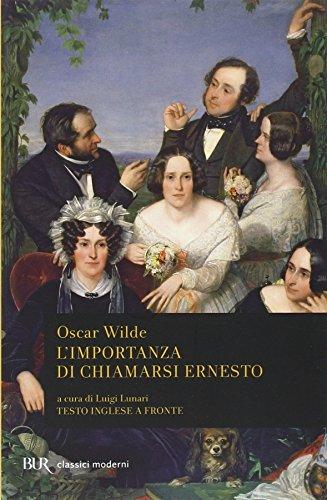 L'importanza di chiamarsi Ernesto - Oscar Wilde - Rizzoli