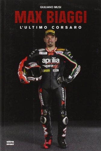 Max Biaggi. L'ultimo corsaro
