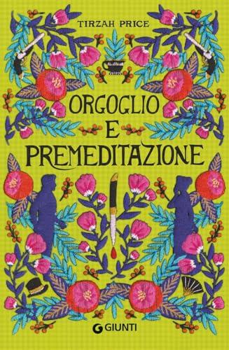 Orgoglio e premeditazione: Vol. 1