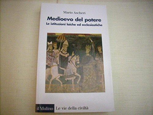 Medioevo del potere: le istituzioni laiche ed ecclesiastiche