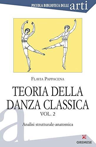 Teoria della Danza Classica: Guida Completa per Danzatori, Coreografi e Maestri