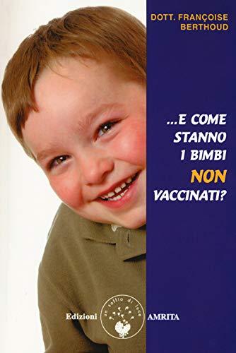 E come stanno i bimbi non vaccinati? - Françoise Berthoud