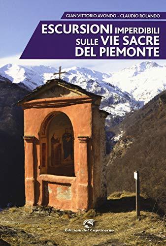 Escursioni imperdibili sulle vie sacre del Piemonte