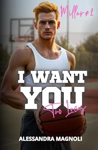 I WANT YOU, tuo Lucas (Serie Miller Vol. 2)