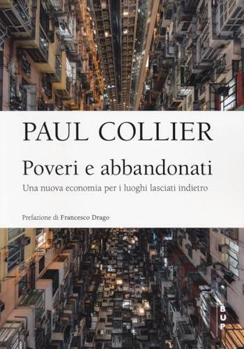 Poveri e abbandonati. Una nuova economia per i luoghi lasciati indietro