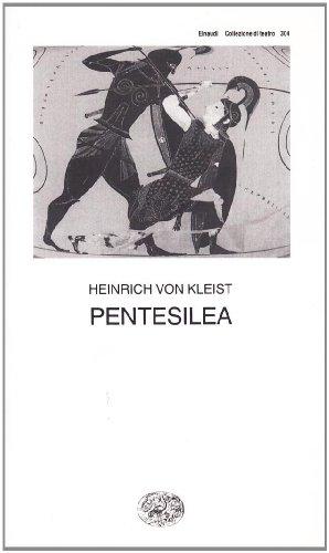 Pentesilea - Heinrich von Kleist - Einaudi