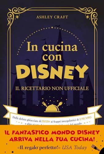 In cucina con Disney: Il ricettario non ufficiale