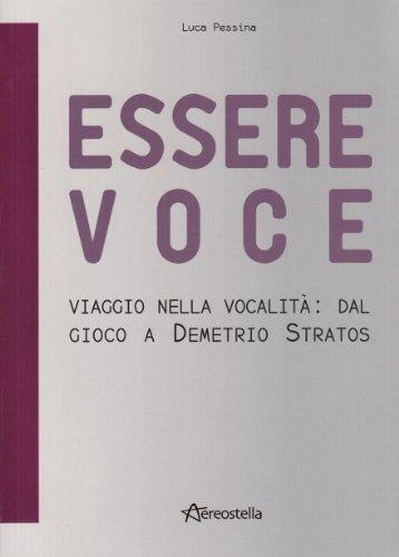 Essere voce. Viaggio nella vocalità: dal gioco a Demetrio Stratos