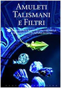 Amuleti, Talismani e Filtri