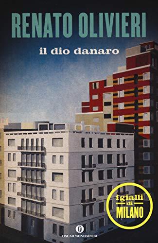 Il dio danaro. I gialli di Milano