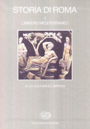 Storia di Roma. L'Impero mediterraneo. Una cultura e l'Impero, (Vol. 2/3)