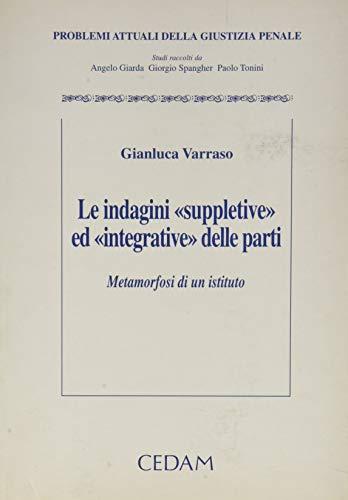 Le indagini suppletive ed integrative delle parti: metamorfosi di un istituto