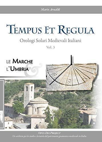 Tempus et regula. Orologi solari medievali italiani (Vol. 3)