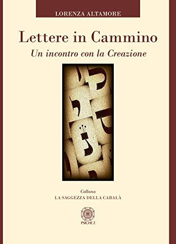 Lettere in cammino: Un incontro con la creazione - Esplorando la Kabbalah