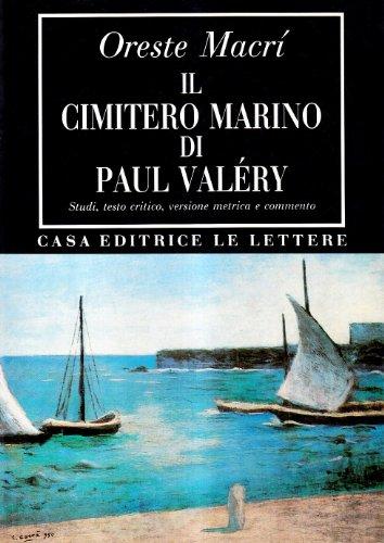 Il cimitero marino di Paul Valéry. Studi, testo critico, versione metrica e commento