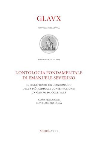 Glavx. Annuale di filosofia. Nuova serie. L'ontologia fondamentale di Emanuele Severino. Il significato rivoluzionario della più radicale conservazione: un campo da coltivare (2025) (Vol. 1)