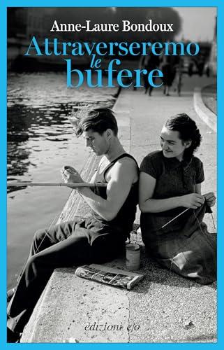 Attraverseremo le bufere