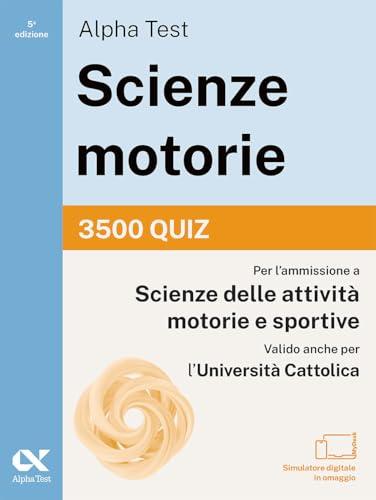 Alpha Test. Scienze motorie 2026/2027. 3500 quiz. Per test TOLC e prove di ateneo. Con simulatore online