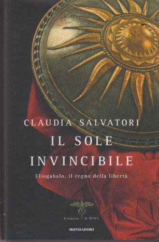 Il Sole Invincibile: Eliogabalo, il Regno della Libertà