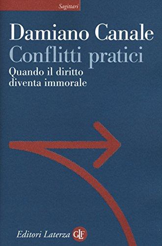 Conflitti pratici. Quando il diritto diventa immorale