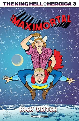 The King Hell Heroica. Boy Maximortal (Vol. 3)