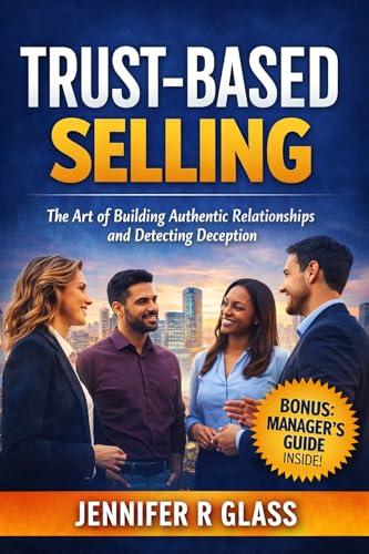Trust-Based Selling: L'Arte di Costruire Relazioni Autentiche e Rivelare l'Inganno