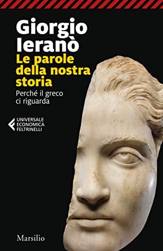 Le parole della nostra storia: Perché il greco ci riguarda