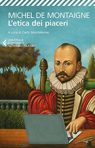 L'etica dei piaceri: Antologia dai Saggi