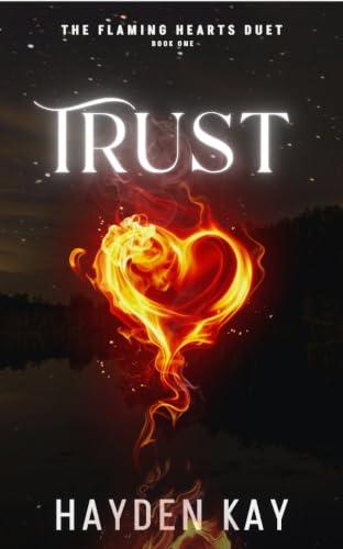 Trust: Book one of The Flaming Hearts Duet (English Edition)