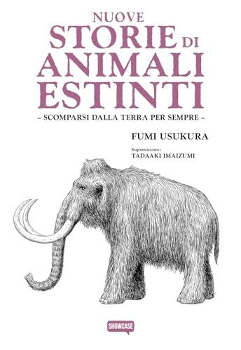 Nuove storie di animali estinti. Scomparsi dalla Terra per sempre