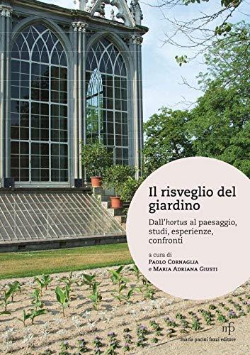 Il risveglio del giardino dall'hortus al paesaggio