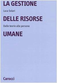 La gestione delle risorse umane. Dalle teorie alle persone