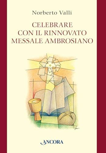 Celebrare con il rinnovato Messale Ambrosiano