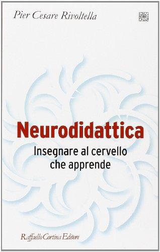 Neurodidattica. Insegnare al cervello che apprende