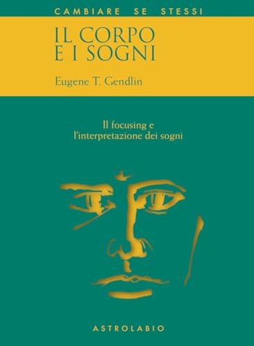 Il corpo e i sogni. Il focusing e l'interpretazione dei sogni