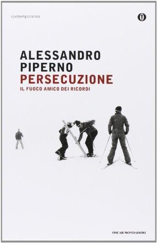 Persecuzione. Il fuoco amico dei ricordi (Italian Edition)