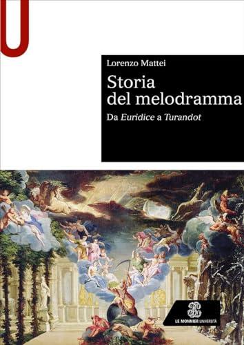 Storia del melodramma da Euridice a Turandot