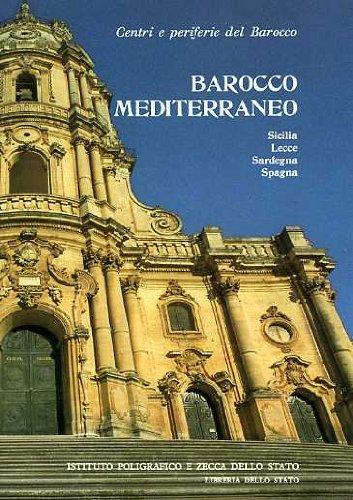 Barocco Mediterraneo: Sicilia, Lecce, Sardegna, Spagna (Centri e periferie del Barocco)