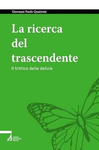 La ricerca del trascendente: Il trittico delle delizie