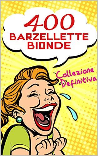 400 Barzellette Bionde - Collezione Definitiva