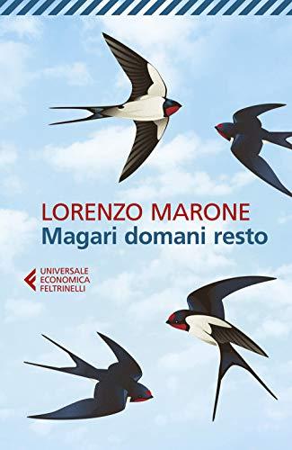 Magari domani resto - Lorenzo Marone - Feltrinelli