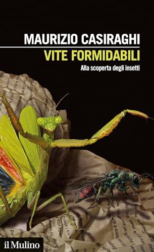 Vite formidabili. Alla scoperta degli insetti