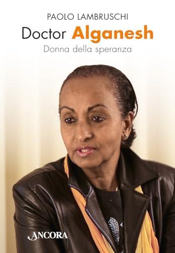 Doctor Alganesh. Donna della speranza
