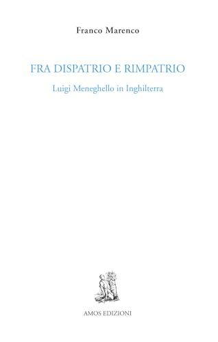 Fra dispatrio e rimpatrio. Luigi Meneghello in Inghilterra
