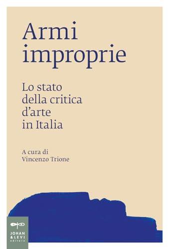 Armi improprie: Lo stato della critica d'arte in Italia