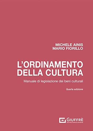 Ordinamento della Cultura - Manuale di Legislazione dei Beni Culturali