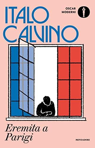 Eremita a Parigi: Pagine autobiografiche (Oscar opere di Italo Calvino Vol. 28)
