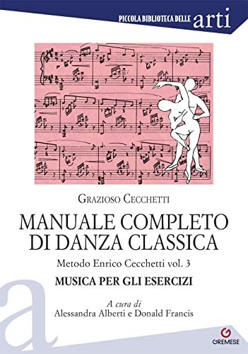 Manuale completo di danza classica. Metodo Enrico Cecchetti (Vol. 3)