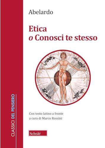 Etica o Conosci te stesso. Testo latino a fronte