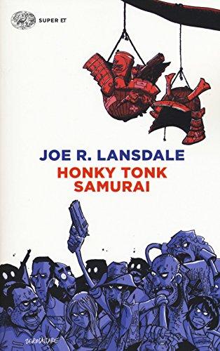 Honky Tonk Samurai - Joe R. Lansdale